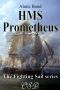 [Fighting Sail 08] • HMS Prometheus (The Fighting Sail Series Book 8)